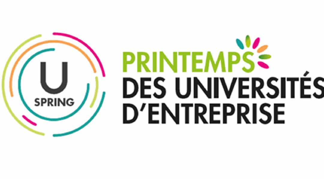 U Spring 15/03/2018 : printemps des universités d’entreprise, rendez-vous national de la communauté RH et des universités d’entreprise