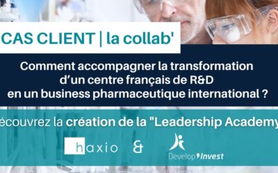 Comment accompagner la transformation d’un centre français de R&D en un business pharmaceutique international ?