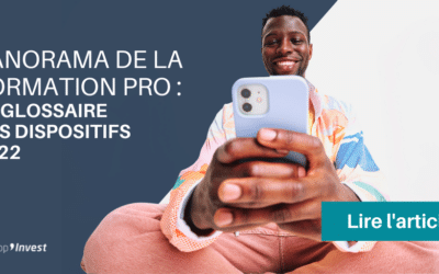 Glossaire des dispositifs formation 2022 : panorama de la formation professionnelle en entreprise