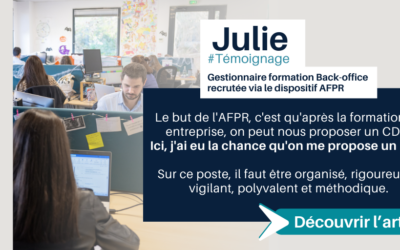 Témoignage de Julie, collaboratrice : L’Action de Formation Préalable au Recrutement, tremplin vers la réussite